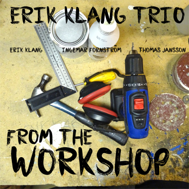 From The Workshop - Erik Klang Trio