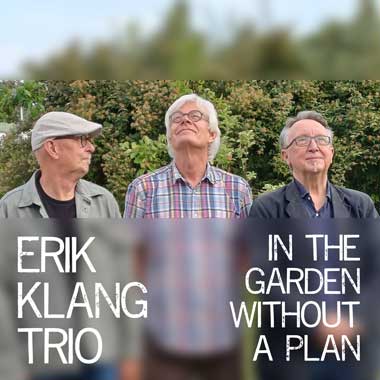 In The Garden Without A Plan - Erik Klang Trio